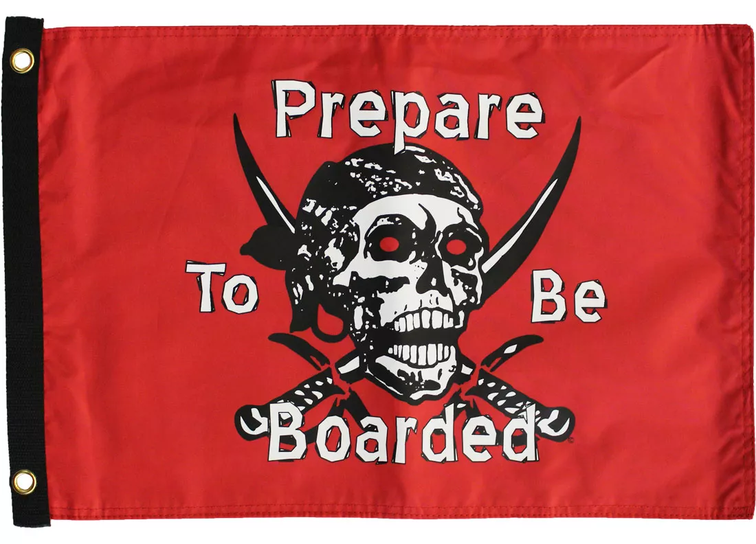 Prepare To Be Boarded - 12"X18" Nylon Flag - Nylon, Without Fringe, Grommets